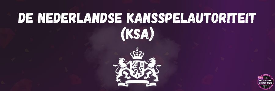 De Nederlandse Kansspelautoriteit (KSA)
