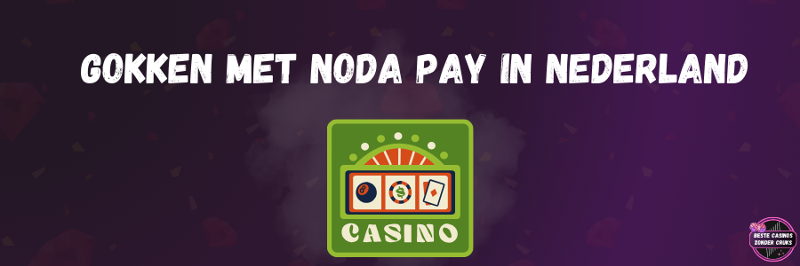 Gokken met Noda Pay in Nederland
