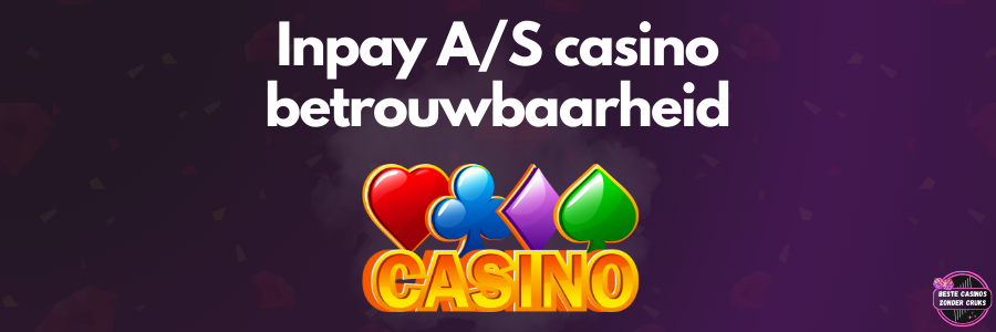 Inpay A_S casino betrouwbaarheid