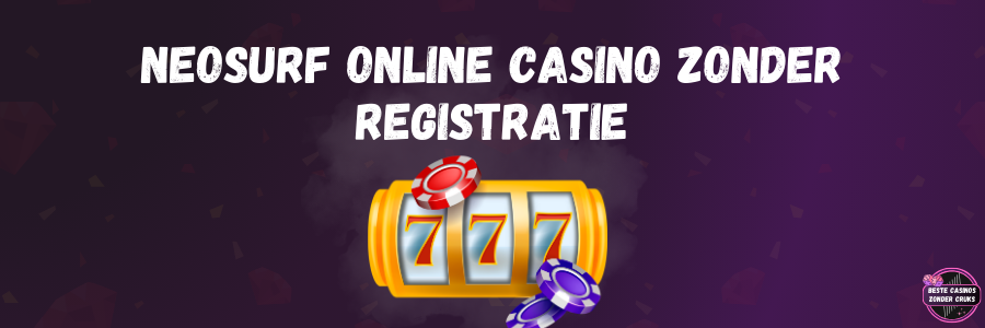 Neosurf online casino zonder registratie