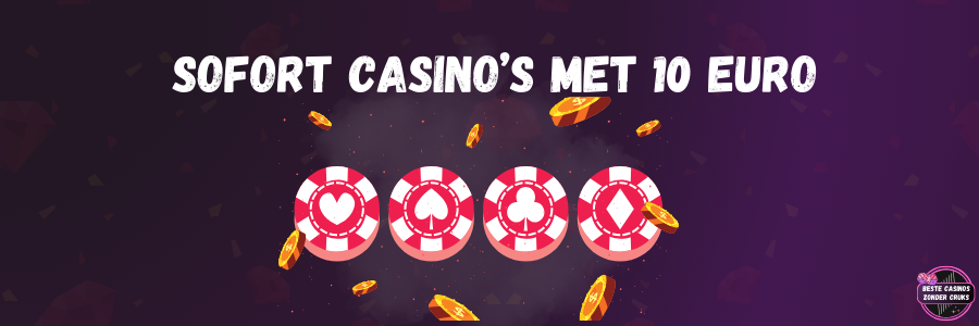 Sofort casino’s met 10 euro